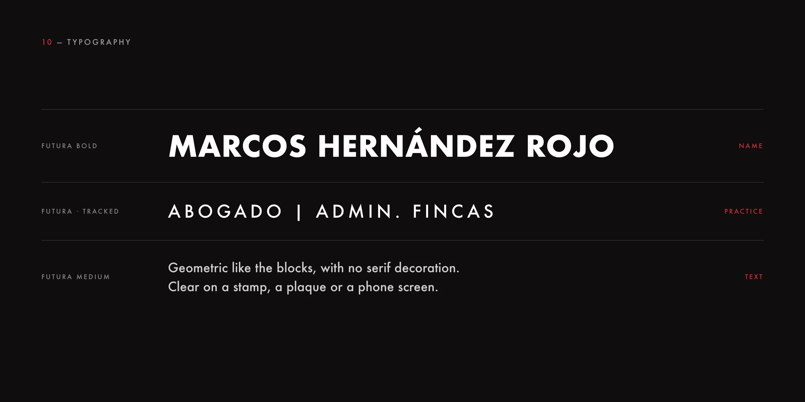Tipografía: Futura Bold para el nombre y Futura espaciada para la actividad